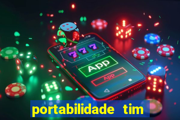 portabilidade tim para tim